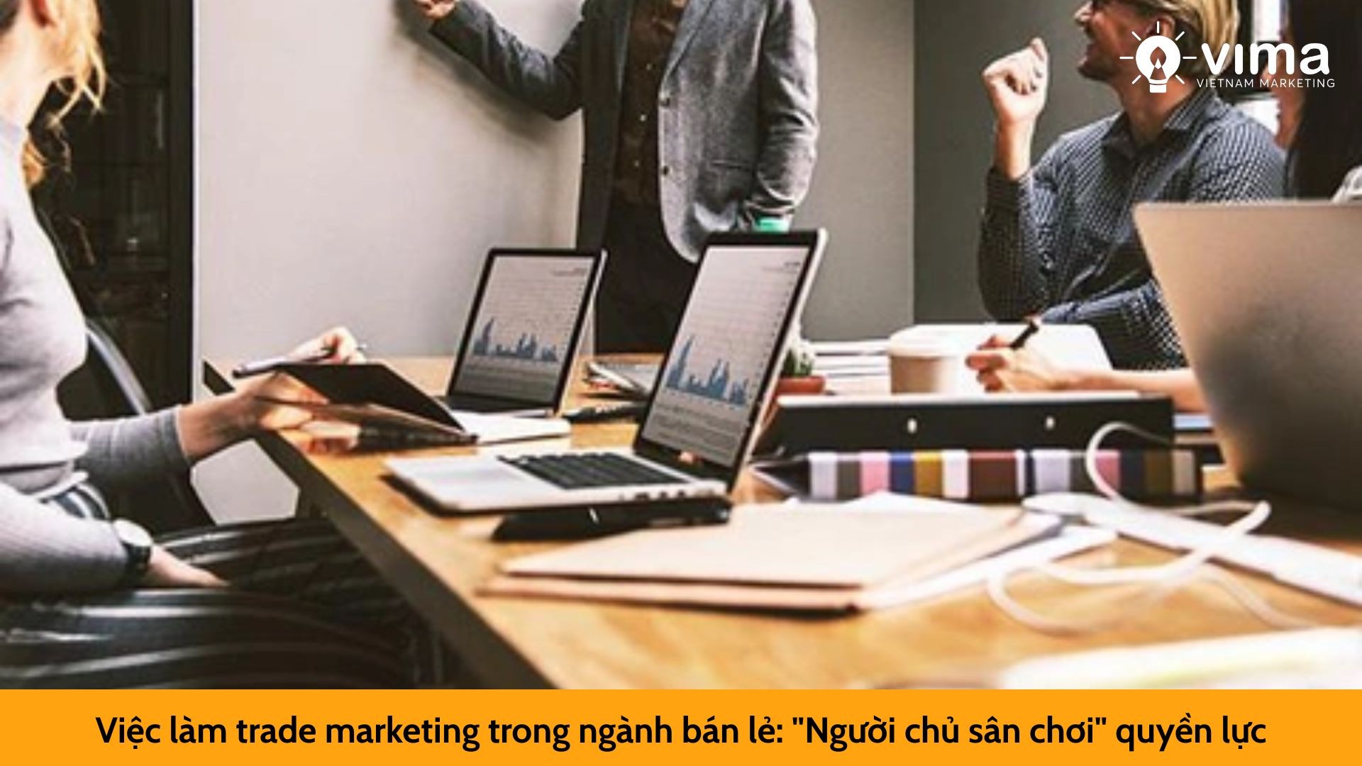 Việc làm trade marketing trong ngành bán lẻ: "Người chủ sân chơi" quyền lực